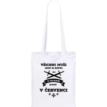 Látková taška Všichni muži jsou si rovni. Ti nejlepší se rodí v ...