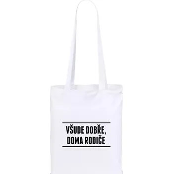 Látková taška Všude dobře, doma rodiče