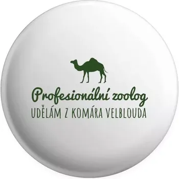 Placka Profesionální zoolog - Udělám z komára velblouda