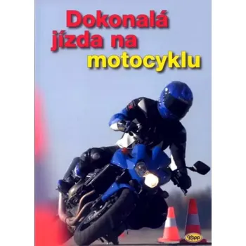 Dokonalá jízda na motocyklu - Kopp Nakladatelství (2008, brožovaná)