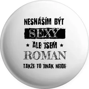 Placka Nesnáším být sexy, ale jsem (jméno)