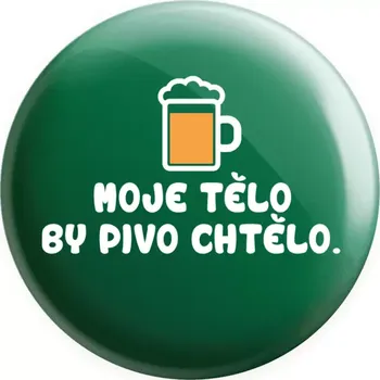 Placka Moje tělo by pivo chtělo