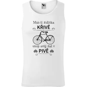 Pánské tílko Pánské tílko Máš-li řídítka křivě, utop svůj žal v pivě