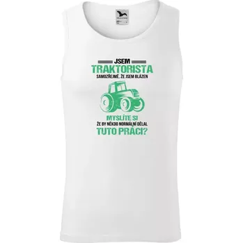 Pánské tílko Pánské tílko Samozřejmě, že jsem blázen - traktorista