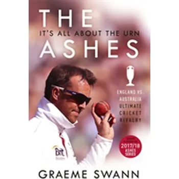 The Ashes: It's All About the Urn - Swann, Graeme