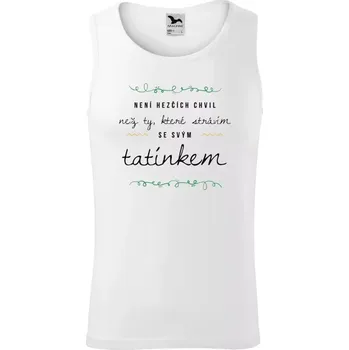Pánské tílko Pánské tílko Není hezčích chvil, než ty které strávím se svým tatínkem