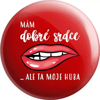 Placka Mám dobré srdce, ale ta moje huba