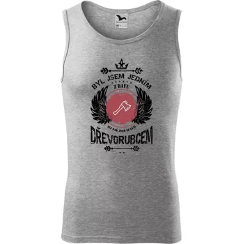 Pánské tílko Pánské tílko Byl jsem jedním z davu, ale pak jsem se stal dřevorubcem