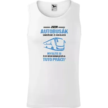 Pánské tílko Pánské tílko Samozřejmě, že jsem blázen - autobusák