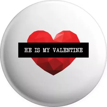 Placka He is my Valentine