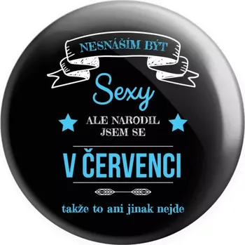 Placka Nesnáším být sexy, ale narodil jsem se v ...