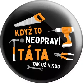 Placka Když to neopraví táta, tak už nikdo