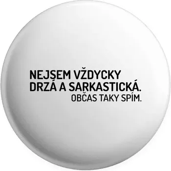 Placka Nejsem vždycky sarkastická. Občas taky spím.