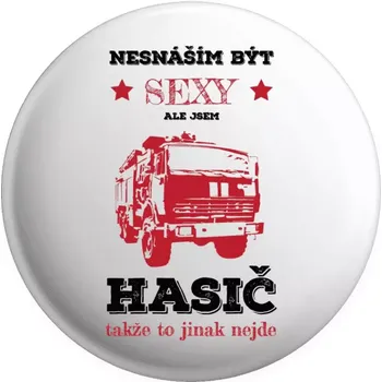 Placka Nesnáším být sexy, ale jsem hasič