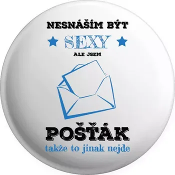 Placka Nesnáším být sexy, ale jsem pošťák