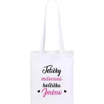 Látková taška Tetičky milovaná holčička