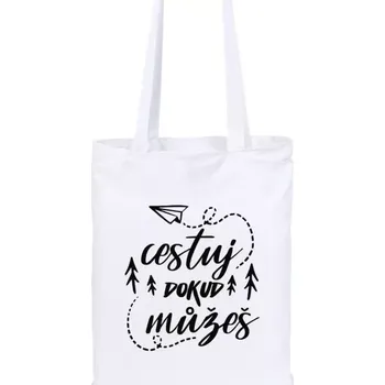Látková taška Cestuj dokud můžeš