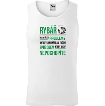 Pánské tílko Pánské tílko Musím řešit problémy - rybář
