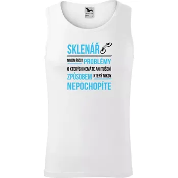 Pánské tílko Pánské tílko Musím řešit problémy - sklenář