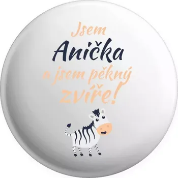 Placka Jsem jméno a jsem pěkný zvíře! Zebra