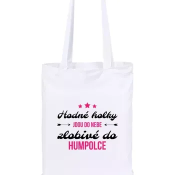 Látková taška Hodné holky jdou do nebe, zlobivé do... (vlastní město)