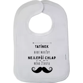 Bryndák Dětský bryndák Tatínek bude navždy nejlepší chlap mého života