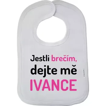 Bryndák Dětský bryndák Jestli brečím, dejte mě (vlastní jméno)