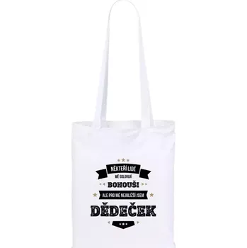 Látková taška Někteří lidé mě oslovují jménem, pro mé nejbližší jsem dědeček