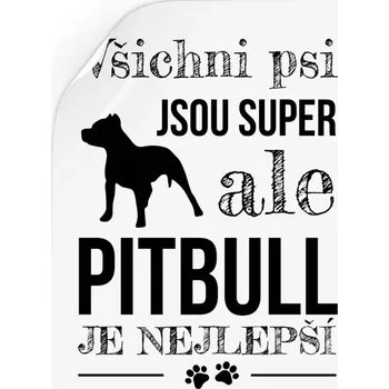 Bytová dekorace Samolepka Pitbull je nejlepší
