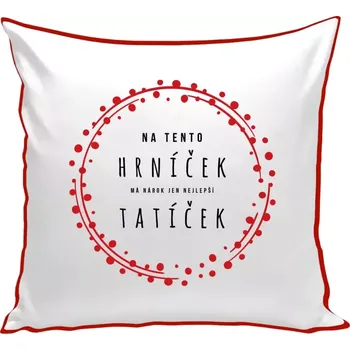 Polštář Polštář Na tento hrníček, má nárok jen nejlepší tatíček