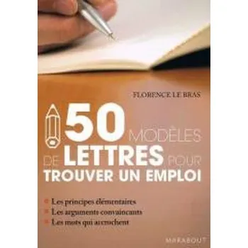 50 modeles de lettres pour trouver un emploi - Florence Le Bras