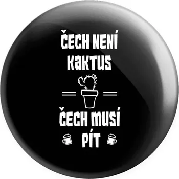 Placka Čech není kaktus, Čech musí pít