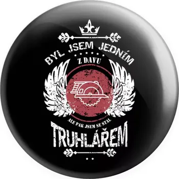 Placka Byl jsem jedním z davu, ale pak jsem se stal truhlářem