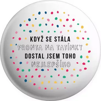 Placka Když se stála fronta na tatínky, dostal jsem toho nejlepšího