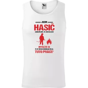 Pánské tílko Pánské tílko Samozřejmě, že jsem blázen - hasič