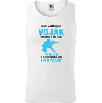 Pánské tílko Pánské tílko Samozřejmě, že jsem blázen - voják