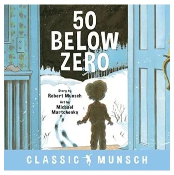 Pohádka 50 Below Zero - Munsch, Robert [EN] (2019, Brožovaná, Annick Press Ltd)