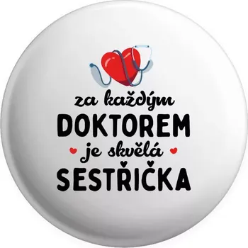 Placka Za každým doktorem je skvělá sestřička