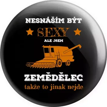 Placka Nesnáším být sexy, ale jsem zemědělec