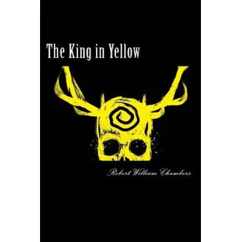 Beletrie pro dospělé The King in Yellow (Robert William Chambers)(Brožovaná)