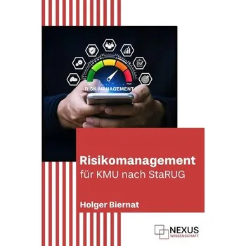 Risikomanagement für KMU nach StaRUG - Biernat, Holger