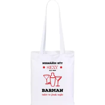 Látková taška Nesnáším být sexy, ale jsem barman
