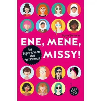 Příroda Ene, mene, Missy. Die Superkräfte des Feminismus - Eismann, Sonja [DE] (2020, Brožovaná, FISCHER KJB)