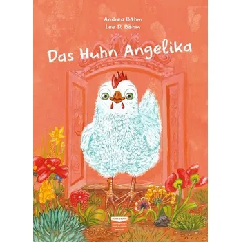 První čtění Das Huhn Angelika - Böhm, Andrea [DE] (2023, Firma, Böhm & Böhm)