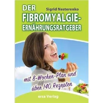 Der Fibromyalgie-Ernährungsberater - Nesterenko, Sigrid