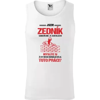 Pánské tílko Pánské tílko Samozřejmě, že jsem blázen - zedník