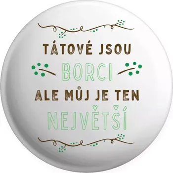 Placka Tátové jsou borci, ale můj je ten největší