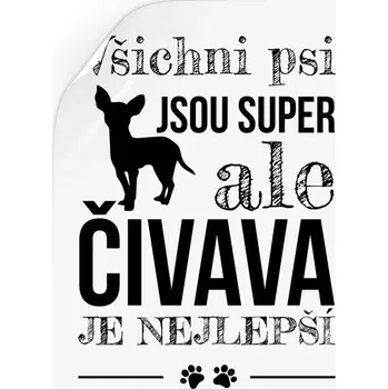 Samolepící dekorace Samolepka Čivava je nejlepší