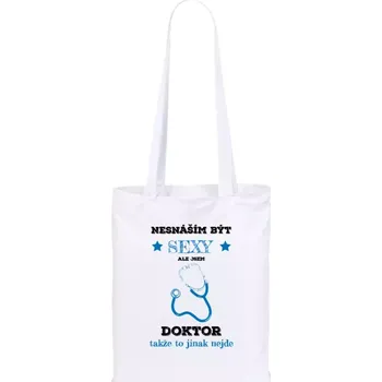 Látková taška Nesnáším být sexy, ale jsem doktor