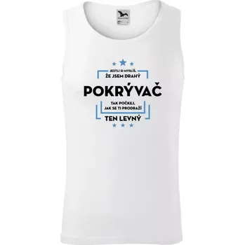 Pánské tílko Pánské tílko Jestli si myslíš, že jsem drahý - pokrývač